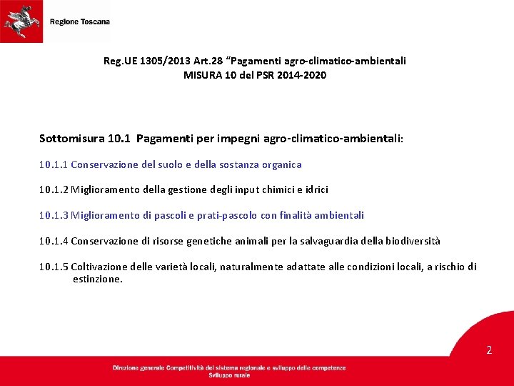 Reg. UE 1305/2013 Art. 28 “Pagamenti agro-climatico-ambientali MISURA 10 del PSR 2014 -2020 Sottomisura