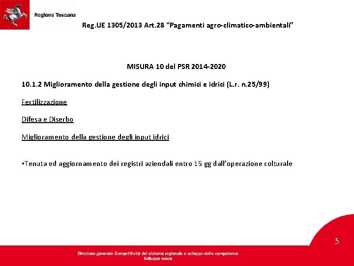 Reg. UE 1305/2013 Art. 28 “Pagamenti agro-climatico-ambientali” MISURA 10 del PSR 2014 -2020 10.