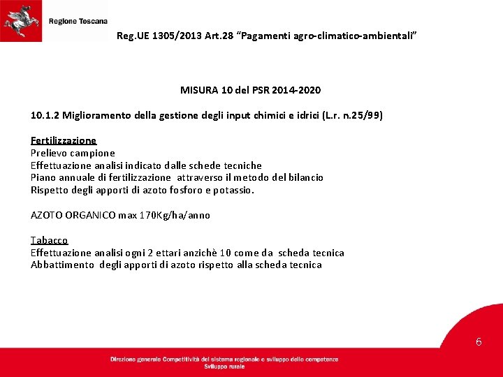Reg. UE 1305/2013 Art. 28 “Pagamenti agro-climatico-ambientali” MISURA 10 del PSR 2014 -2020 10.