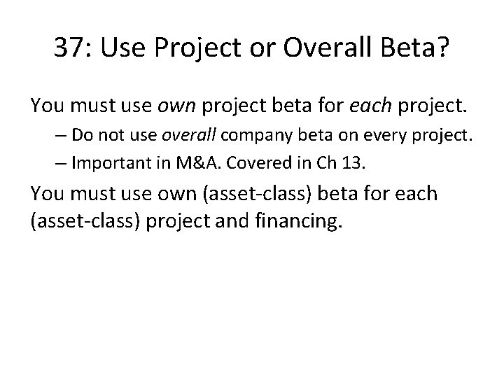 37: Use Project or Overall Beta? You must use own project beta for each