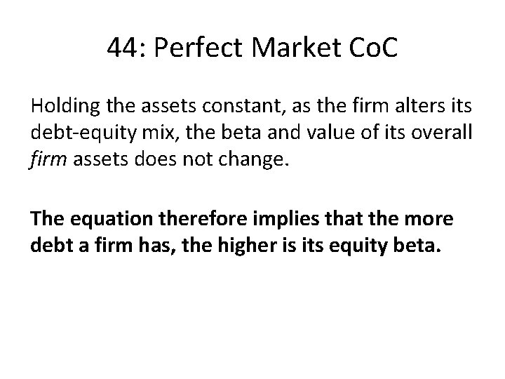 44: Perfect Market Co. C Holding the assets constant, as the firm alters its