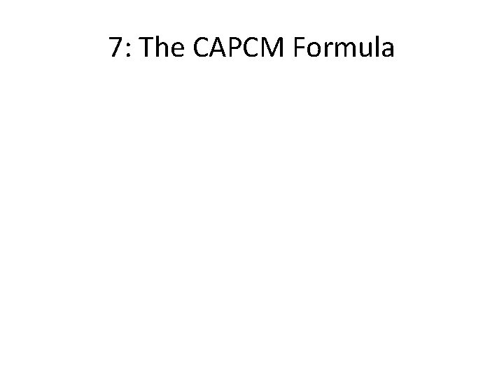 7: The CAPCM Formula 