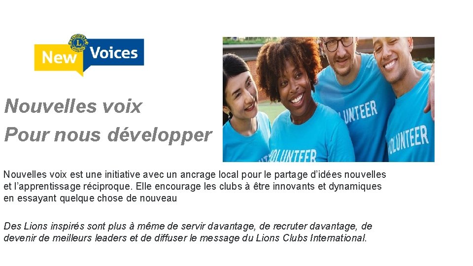 Nouvelles voix Pour nous développer Nouvelles voix est une initiative avec un ancrage local