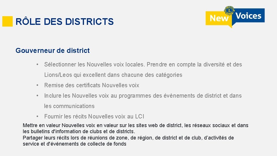 RÔLE DES DISTRICTS Gouverneur de district • Sélectionner les Nouvelles voix locales. Prendre en