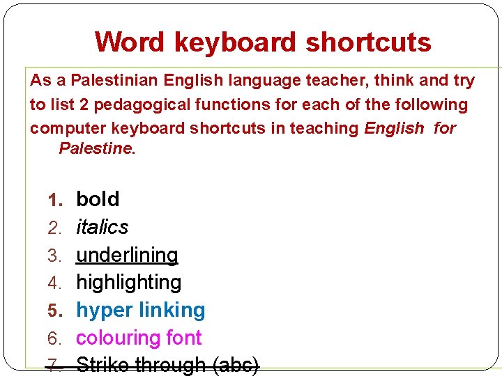 Word keyboard shortcuts As a Palestinian English language teacher, think and try to list