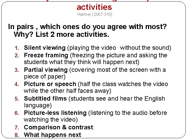 activities Harmer (2007: 310) In pairs , which ones do you agree with most?