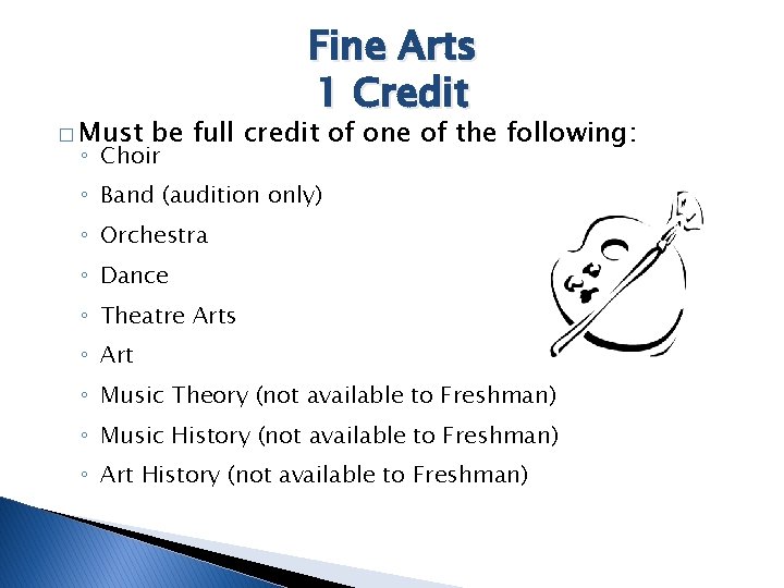 � Must Fine Arts 1 Credit be full credit of one of the following: