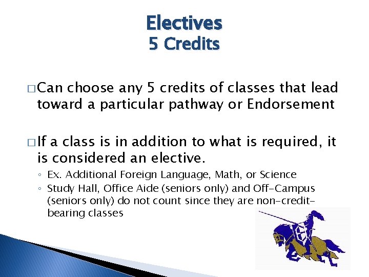 Electives 5 Credits � Can choose any 5 credits of classes that lead toward