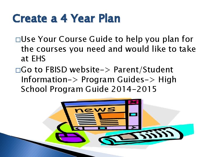 Create a 4 Year Plan � Use Your Course Guide to help you plan