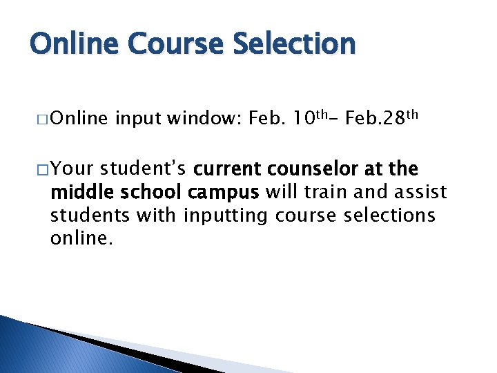 Online Course Selection � Online � Your input window: Feb. 10 th- Feb. 28