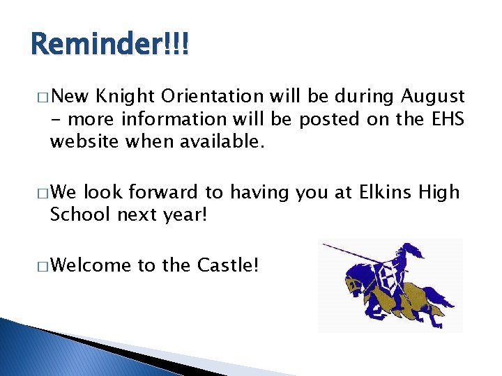 Reminder!!! � New Knight Orientation will be during August - more information will be