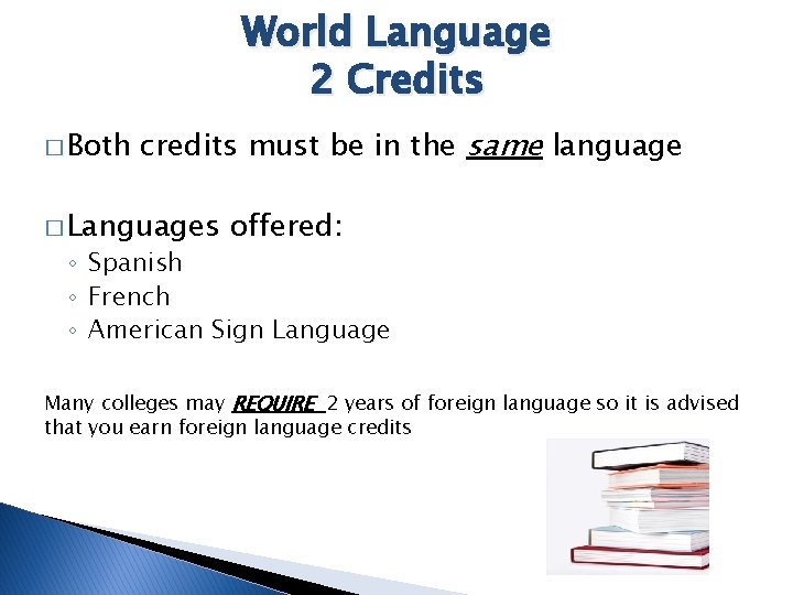 World Language 2 Credits � Both credits must be in the same language �