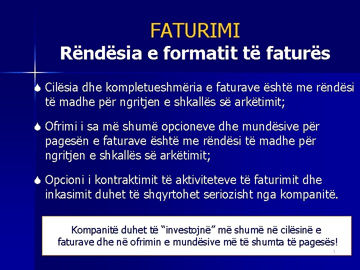 FATURIMI Rëndësia e formatit të faturës S Cilësia dhe kompletueshmëria e faturave është me