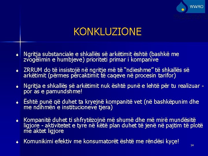 KONKLUZIONE S Ngritja substanciale e shkallës së arkëtimit është (bashkë me zvogëlimin e humbjeve)