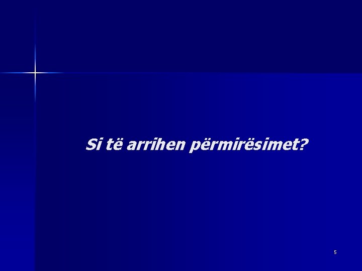 Si të arrihen përmirësimet? 5 