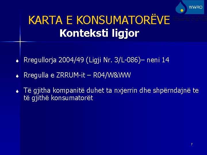 KARTA E KONSUMATORËVE Konteksti ligjor S Rregullorja 2004/49 (Ligji Nr. 3/L-086)– neni 14 S