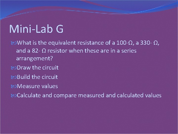 Mini-Lab G What is the equivalent resistance of a 100 -Ω, a 330 -