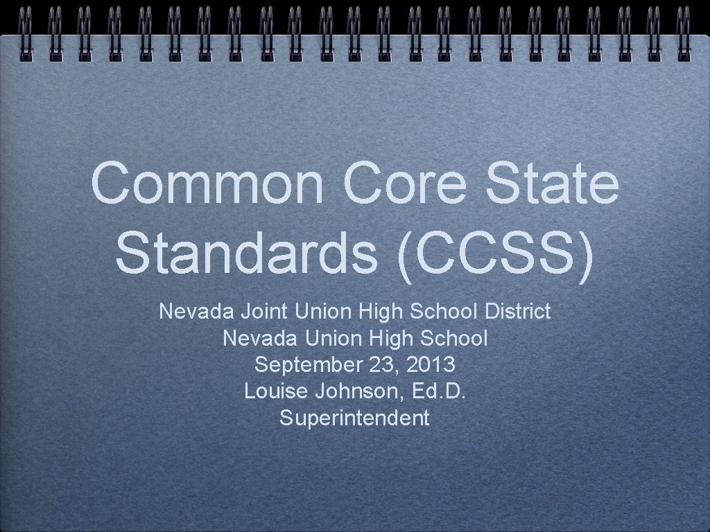 Common Core State Standards (CCSS) Nevada Joint Union High School District Nevada Union High