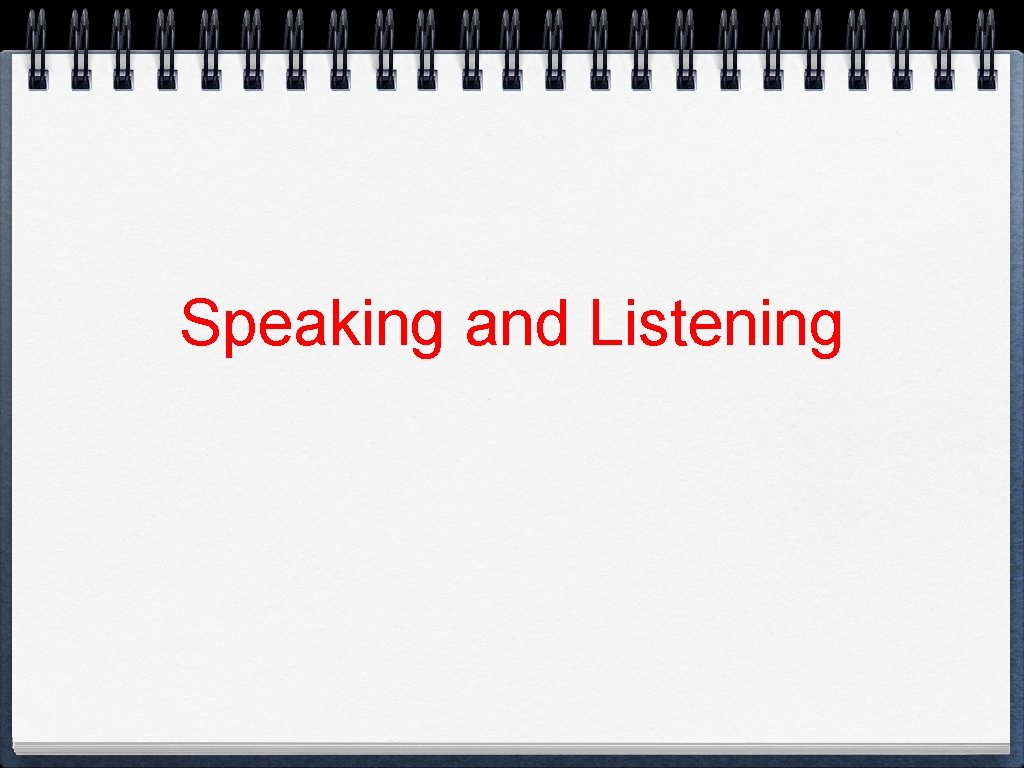 Speaking and Listening 