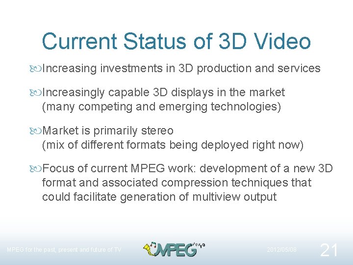 Current Status of 3 D Video Increasing investments in 3 D production and services