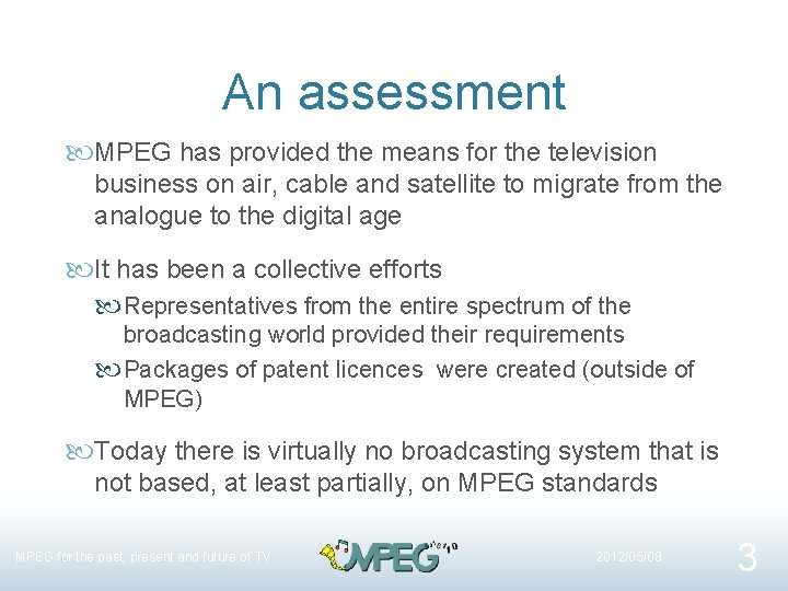 An assessment MPEG has provided the means for the television business on air, cable