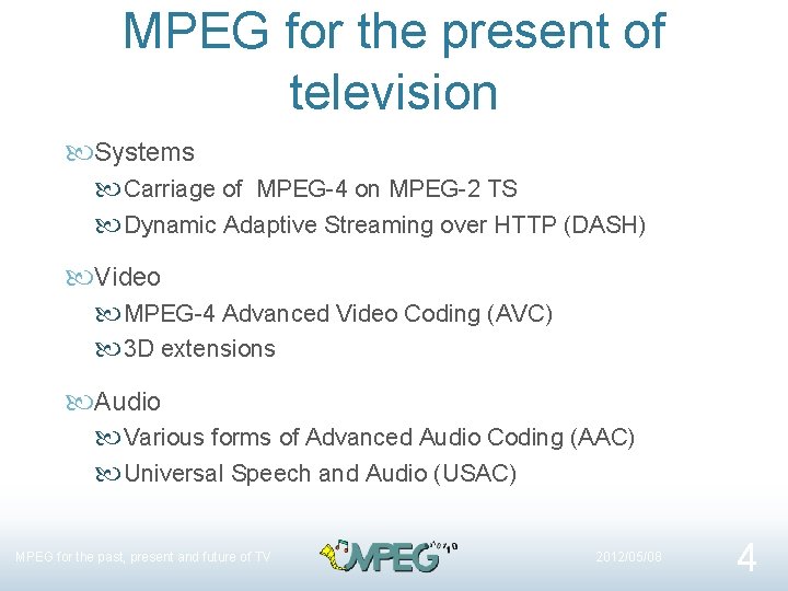 MPEG for the present of television Systems Carriage of MPEG-4 on MPEG-2 TS Dynamic