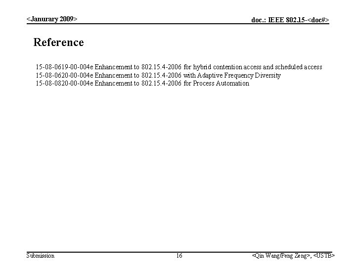 <Janurary 2009> doc. : IEEE 802. 15 -<doc#> Reference 15 -08 -0619 -00 -004