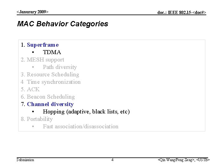 <Janurary 2009> doc. : IEEE 802. 15 -<doc#> MAC Behavior Categories 1. Superframe •