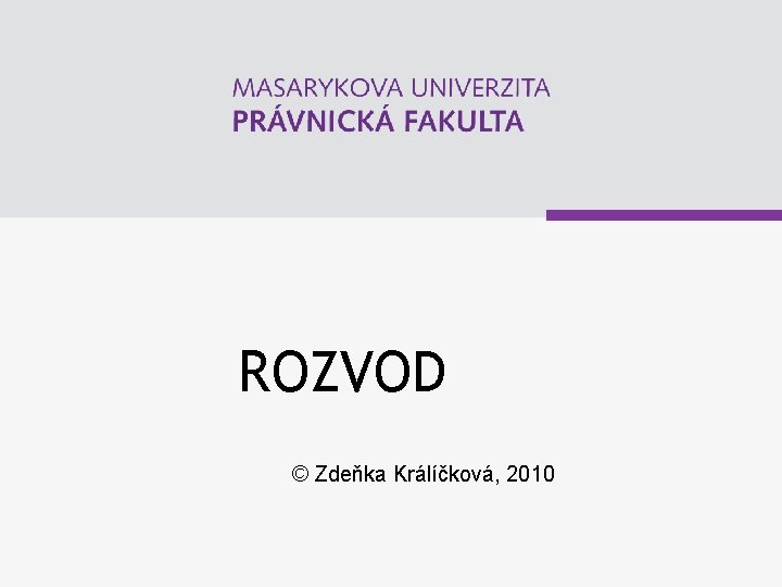 ROZVOD © Zdeňka Králíčková, 2010 