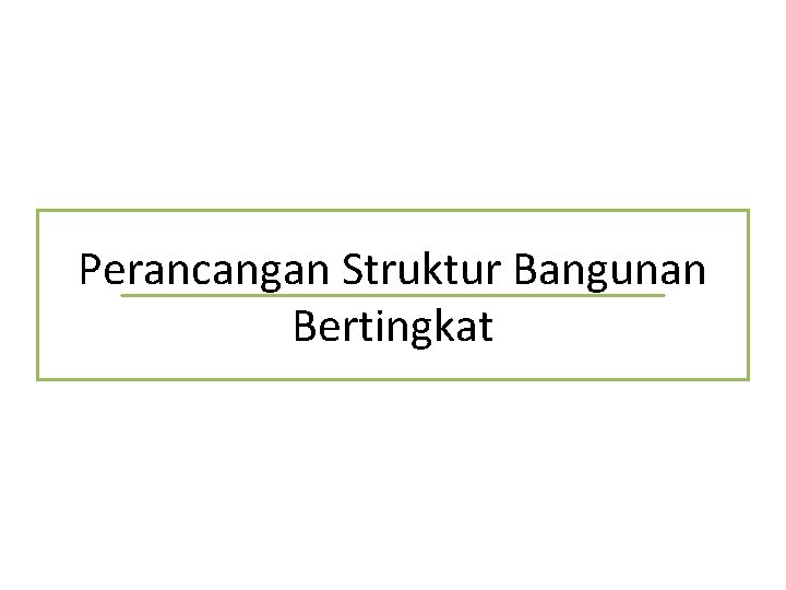 Perancangan Struktur Bangunan Bertingkat 