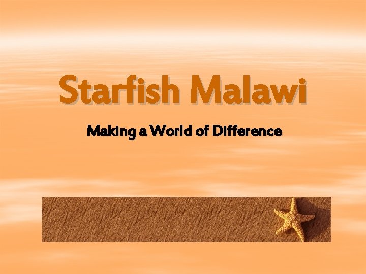 Starfish Malawi Making a World of Difference 