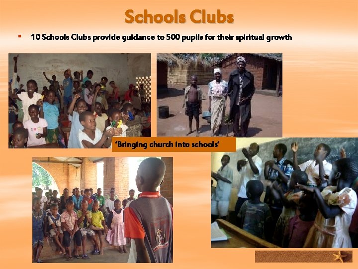 Schools Clubs § 10 Schools Clubs provide guidance to 500 pupils for their spiritual