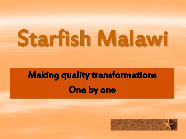 Starfish Malawi Making quality transformations One by one 