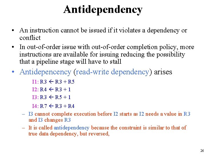 Antidependency • An instruction cannot be issued if it violates a dependency or conflict