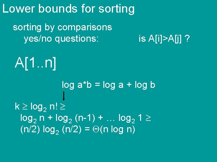 Lower bounds for sorting by comparisons yes/no questions: is A[i]>A[j] ? A[1. . n]