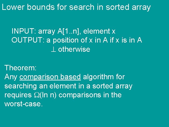 Lower bounds for search in sorted array INPUT: array A[1. . n], element x