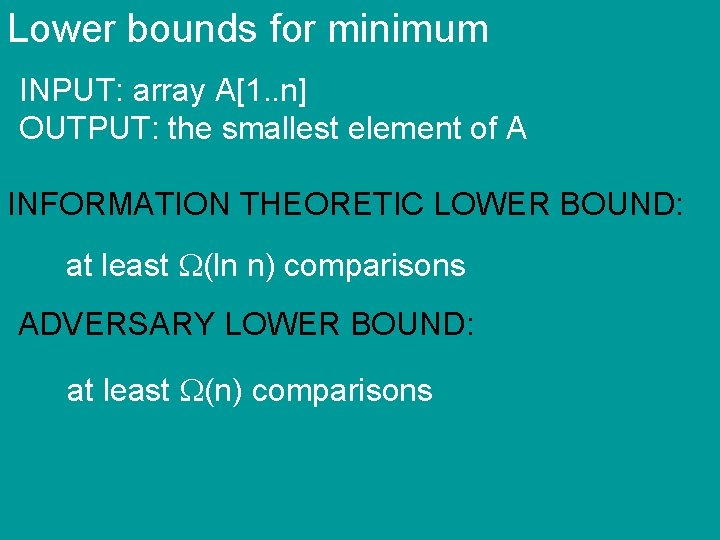 Lower bounds for minimum INPUT: array A[1. . n] OUTPUT: the smallest element of