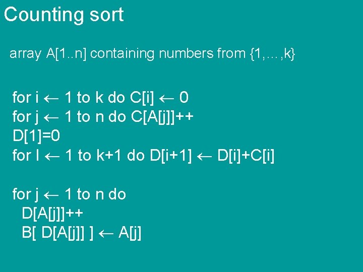 Counting sort array A[1. . n] containing numbers from {1, …, k} for i