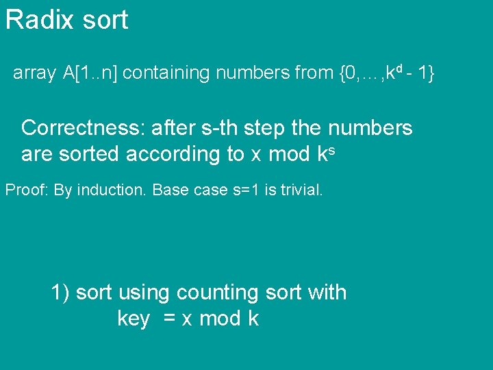 Radix sort array A[1. . n] containing numbers from {0, …, kd - 1}