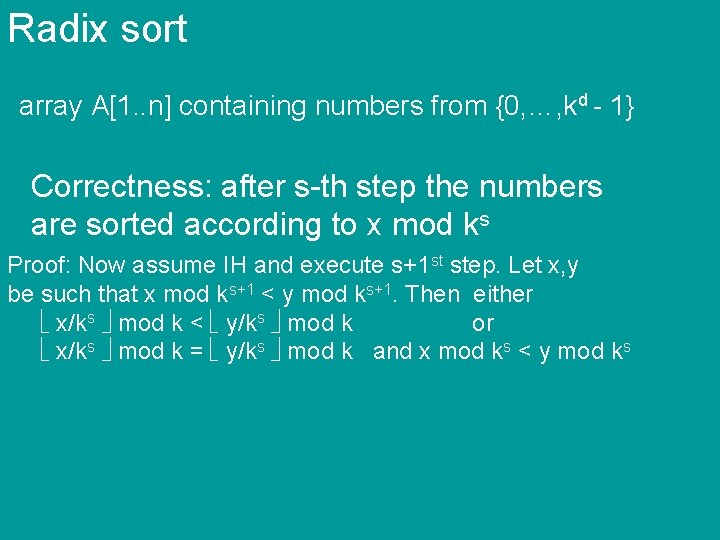 Radix sort array A[1. . n] containing numbers from {0, …, kd - 1}