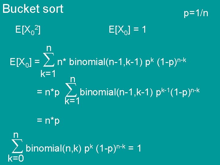 Bucket sort p=1/n E[X 02] E[X 0] = 1 n E[X 0] = n*