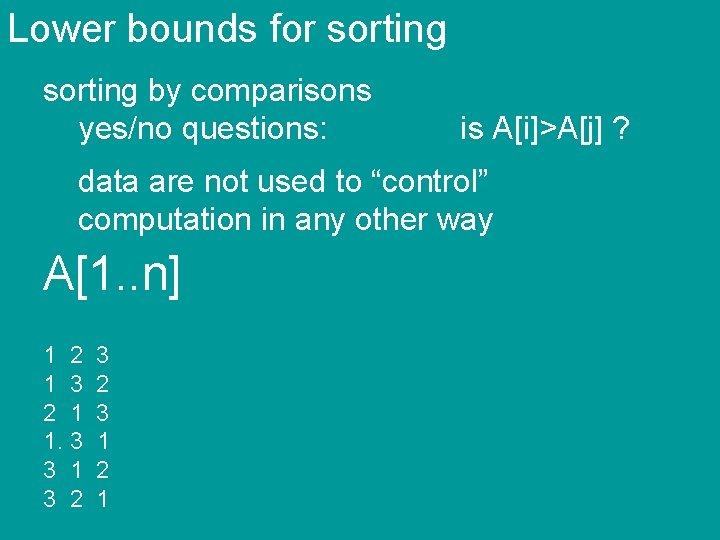 Lower bounds for sorting by comparisons yes/no questions: is A[i]>A[j] ? data are not