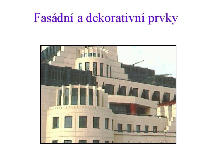 Fasádní a dekorativní prvky 