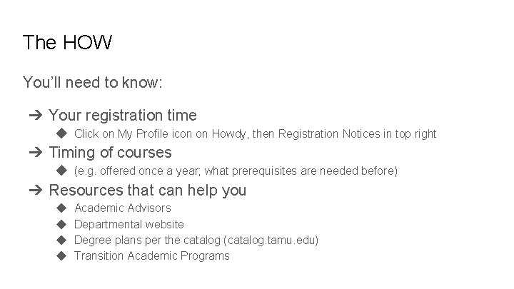 The HOW You’ll need to know: ➔ Your registration time ◆ Click on My