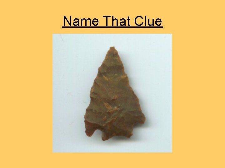 Name That Clue Name That Clue