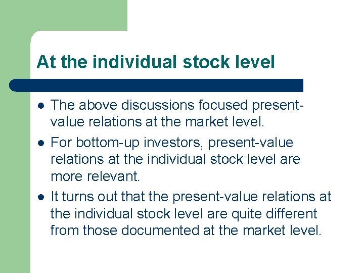 At the individual stock level l The above discussions focused presentvalue relations at the
