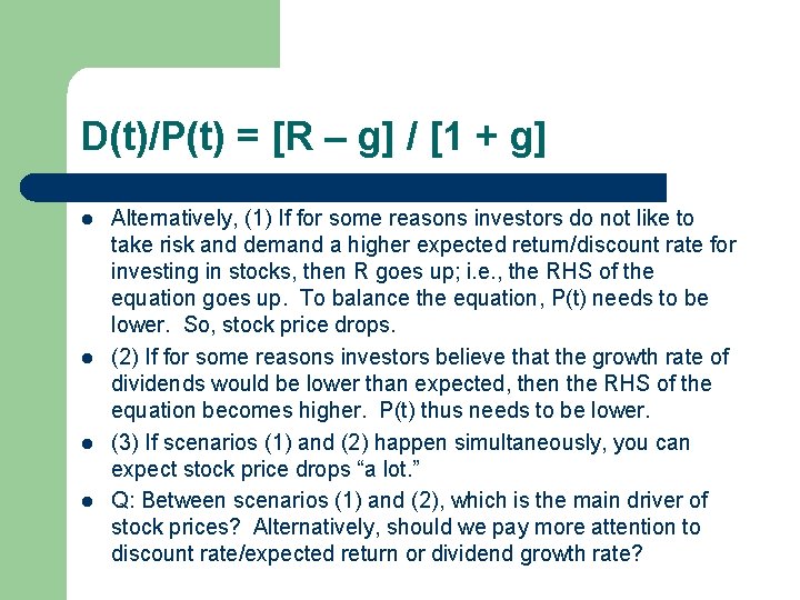 D(t)/P(t) = [R – g] / [1 + g] l l Alternatively, (1) If