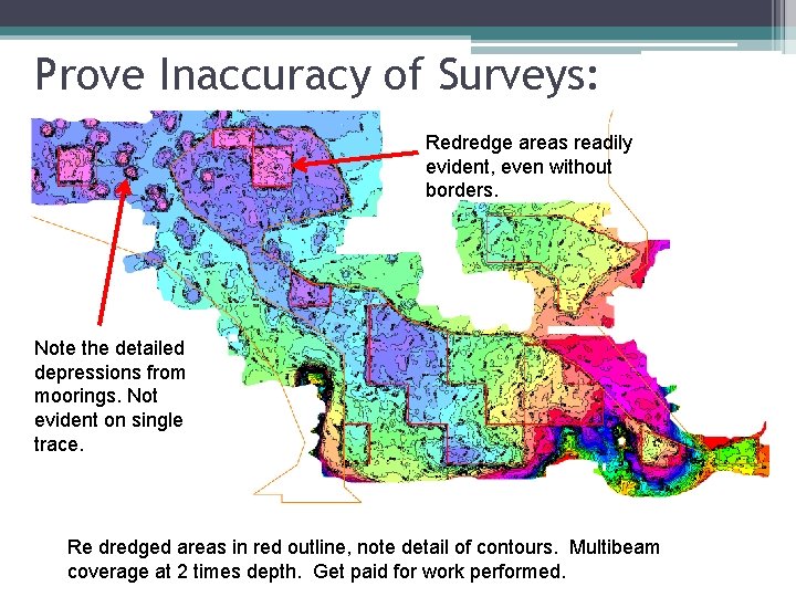 Prove Inaccuracy of Surveys: Redredge areas readily evident, even without borders. Note the detailed
