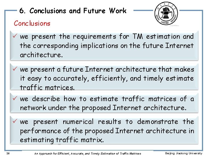 6. Conclusions and Future Work Conclusions ü we present the requirements for TM estimation