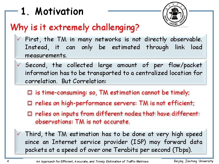 1. Motivation Why is it extremely challenging? ü First, the TM in many networks